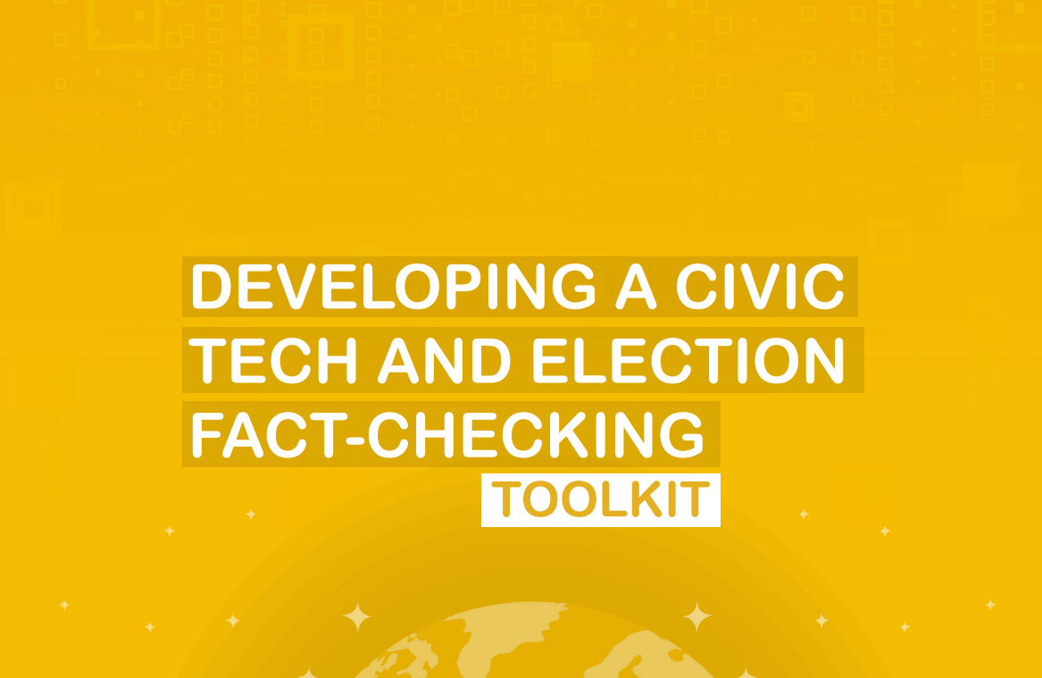 DEVELOPING A CIVIC TECH AND ELECTION FACT-CHECKING
